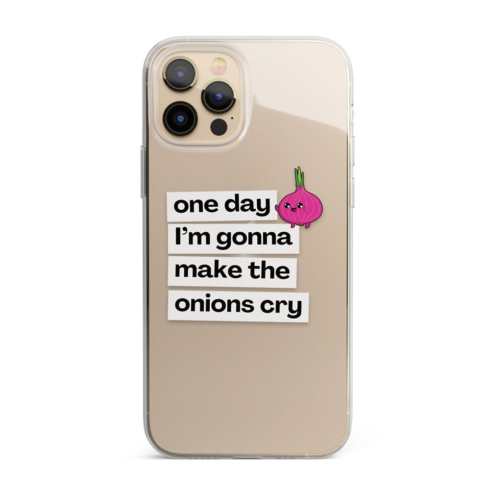 One day I am gonna make the onions cry quote Silicon Phone Case