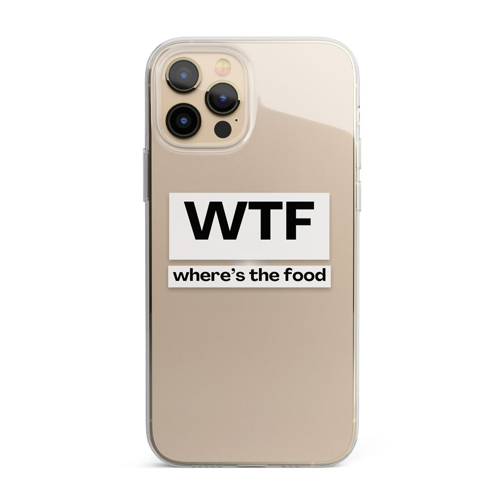 WTF Where is the food quote Silicon Phone Case