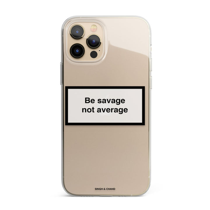 Be savage not average Silicon Phone Case