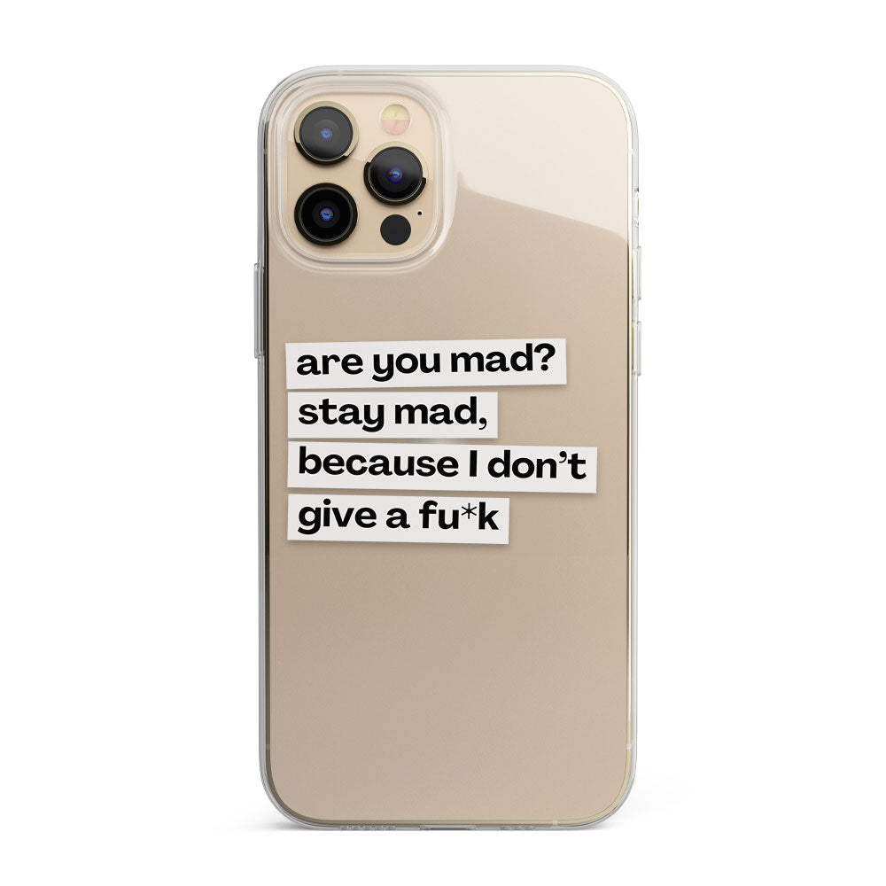 Are you mad, stay mad quote Silicon Phone Case