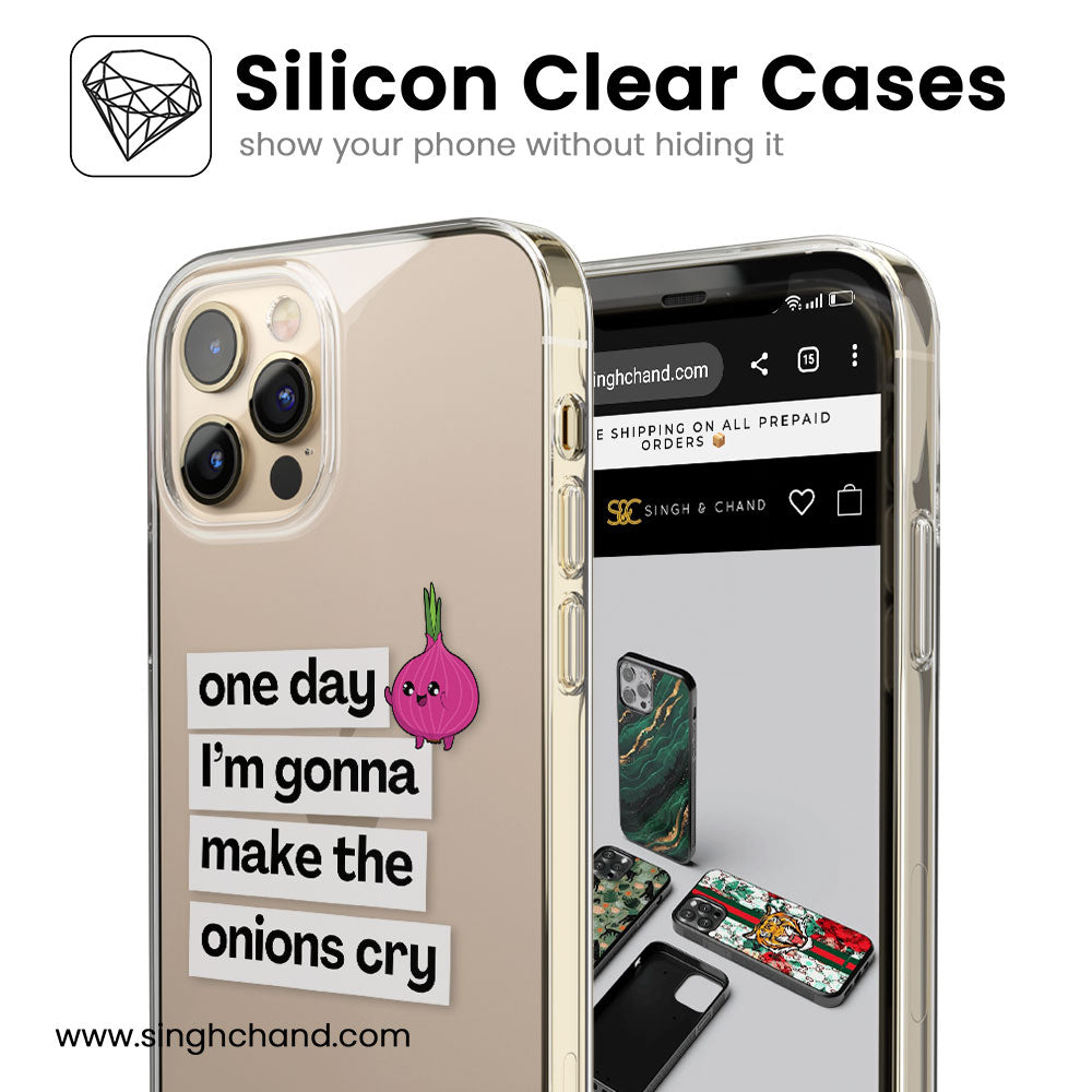 One day I am gonna make the onions cry quote Silicon Phone Case