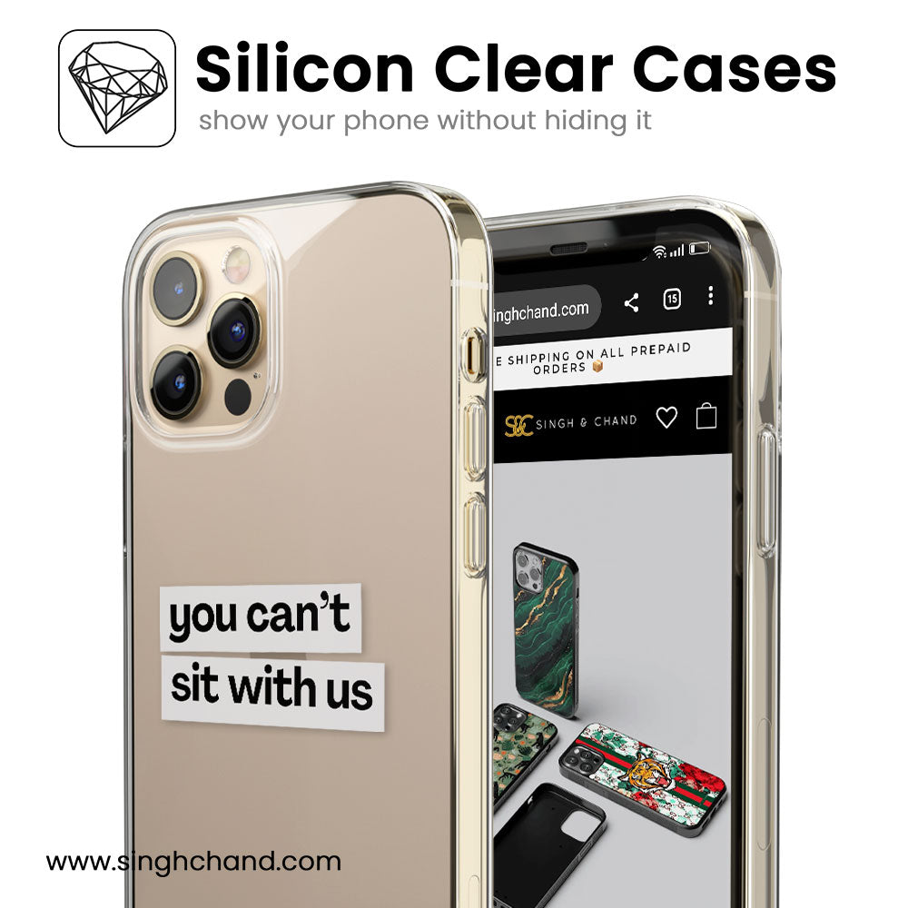 You can't sit with us quote Silicon Phone Case