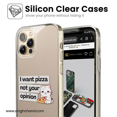 I want pizza not your opinion quote Silicon Phone Case