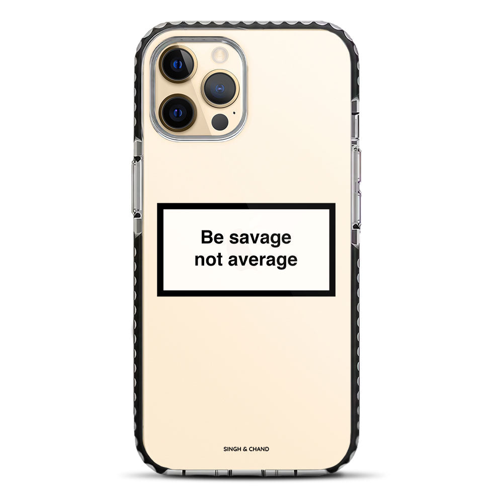 Be savage not average iPhone 12 Pro Stride Phone Case