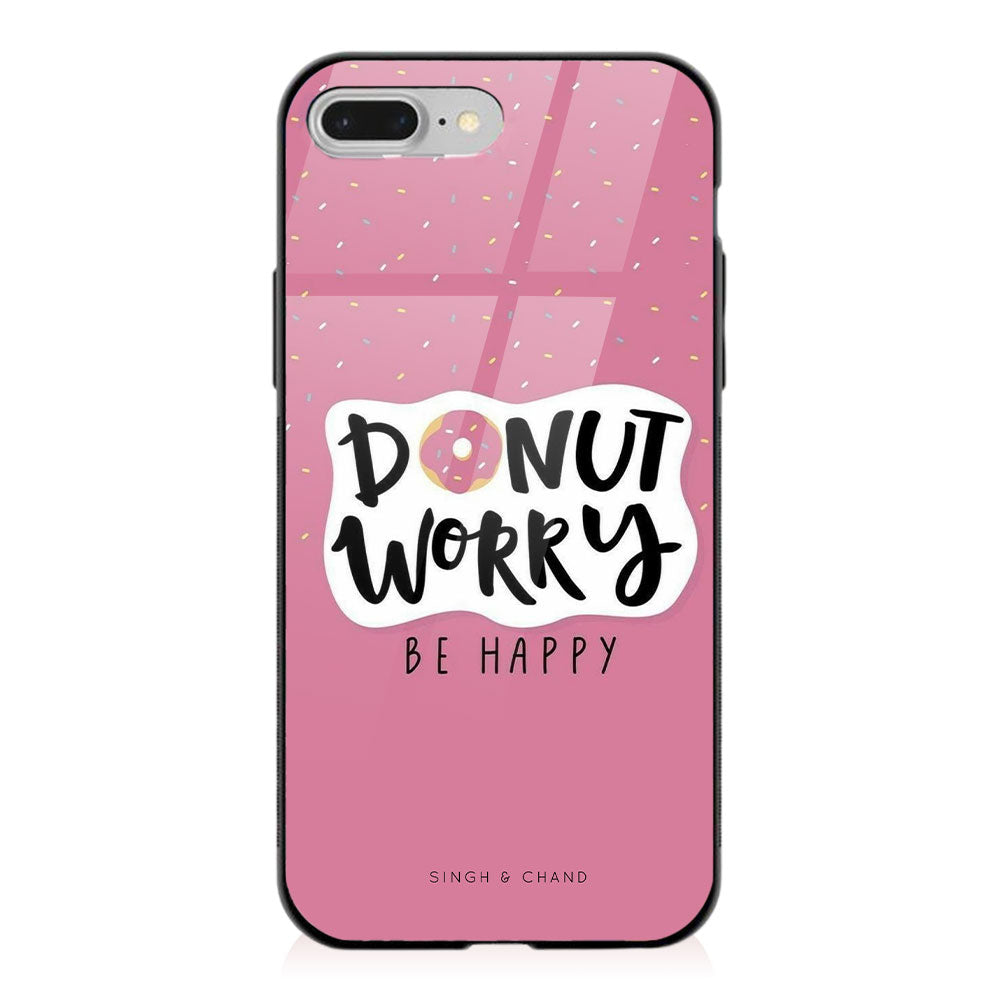 "donut worry BE HAPPY" iPhone 7 Plus Phone Case